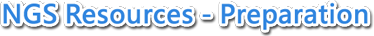 NGS Resources - Preparation